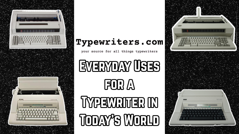 Everyday Uses for a Typewriter in Today’s World