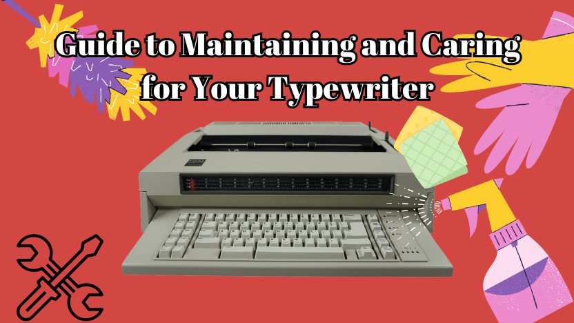 Guide to Maintaining and Caring for Your Typewriter