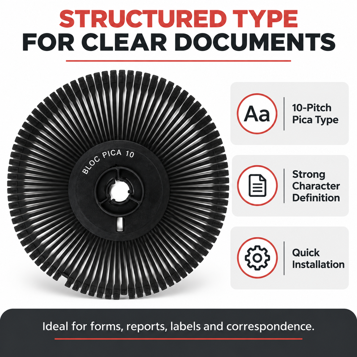 Bloc Pica 10 printwheel with 10-pitch Pica type, strong character definition and quick-installation features